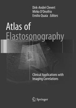 Paperback Atlas of Elastosonography: Clinical Applications with Imaging Correlations Book