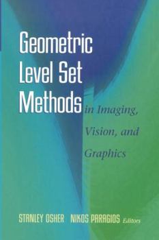 Paperback Geometric Level Set Methods in Imaging, Vision, and Graphics Book