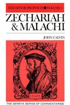 Hardcover Commentaries on the Minor Prophets: Zecharah and Malachi (Geneva Series of Commentaries) Book