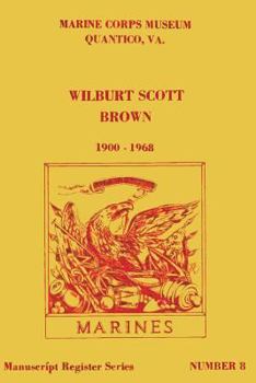 Paperback Wilburt Scott Brown, 1900 - 1968: P.C. 163 Book