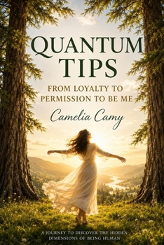 Paperback Quantum Tips: From Loyalty to Permission to Be Me Book