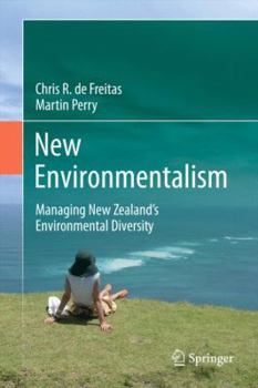 Hardcover New Environmentalism: Managing New Zealand's Environmental Diversity Book