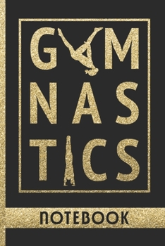 Gymnastics - Notebook: Blank Lined Notebook for Gymnasts - Fun Gymnastics Cover Design - Great for Coaches, Teams, Athletes and Fans