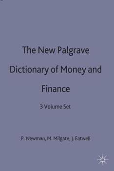 The New Palgrave Dictionary of Money & Finance: Three Volume Set