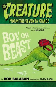 Boy or Beast - Book #1 of the Creature from the Seventh Grade
