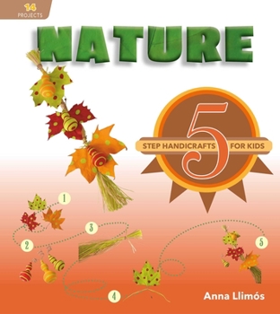 Hardcover Nature: 5-Step Handicrafts for Kids Book