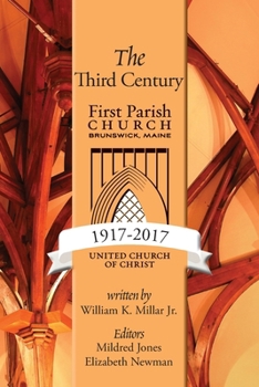 Paperback The Third Century: First Parish Church Brunswick, Maine 1917-2017 Book