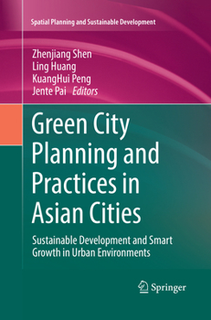 Paperback Green City Planning and Practices in Asian Cities: Sustainable Development and Smart Growth in Urban Environments Book