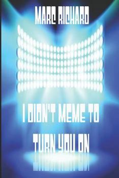 Paperback I Didn't Meme To Turn You On Book