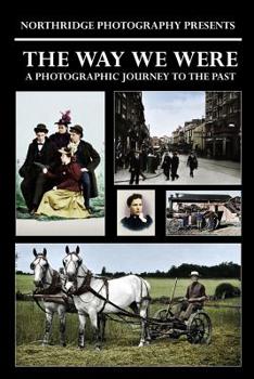 Paperback The Way We Were: A Photographic Journey to the Past Book