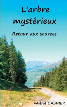 Paperback L'arbre mystérieux: retour aux sources [French] Book