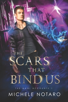 The Scars That Bind Us - Book #1 of the Magi Accounts