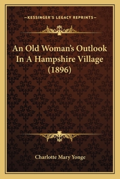 Paperback An Old Woman's Outlook In A Hampshire Village (1896) Book