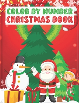 Color By Number Christmas Book: 50 Color By Numbers Christmas Coloring Pages for Kids Ages 4-8