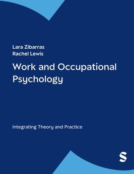 Hardcover Work and Occupational Psychology: Integrating Theory and Practice Book