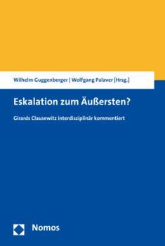 Hardcover Eskalation Zum Aussersten?: Girards Clausewitz Interdisziplinar Kommentiert [German] Book