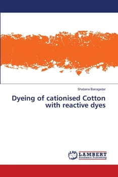 Paperback Dyeing of cationised Cotton with reactive dyes Book
