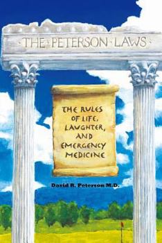 Paperback The Peterson Laws: The Laws of Life, Laughter, and Emergency Medicine Book