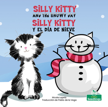Hardcover Silly Kitty Y El Día de Nieve (Silly Kitty and the Snowy Day) Bilingual Eng/Spa [Spanish] Book