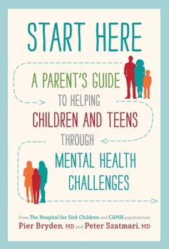 Paperback Start Here: A Parent's Guide to Helping Children and Teens Through Mental Health Challenges Book