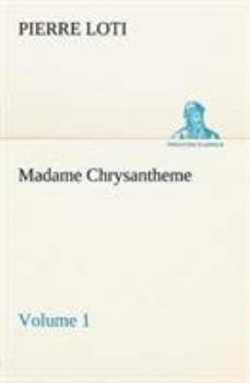 Paperback Madame Chrysantheme - Volume 1 Book