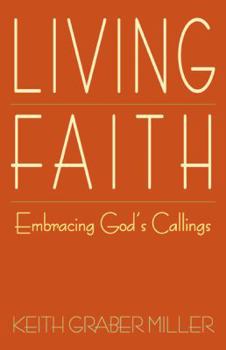 Paperback Living Faith: Embracing God's Callings Book