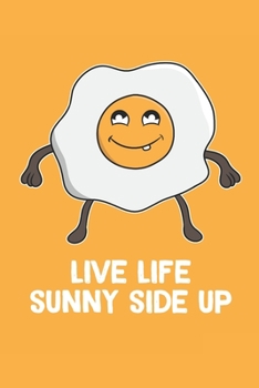 Paperback Live Life Sunny Side Up: Fun and Cute Positivity Journal to Write In Book