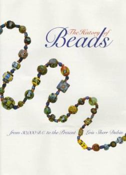 Hardcover The History of Beads: From 30,000 B.C. to the Present Book