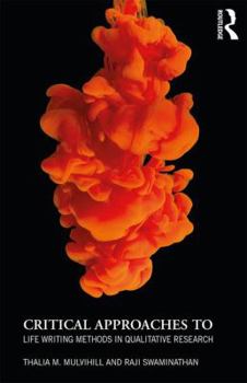 Paperback Critical Approaches to Life Writing Methods in Qualitative Research Book