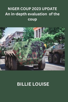 Paperback Niger Coup 2023 Update: An in-depth evaluation of the coup Book