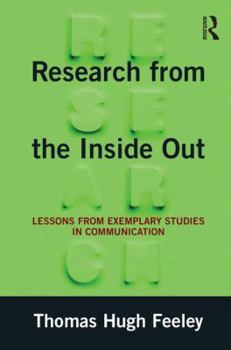 Paperback Research from the Inside Out: Lessons from Exemplary Studies in Communication Book