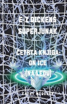 E-Z Dickens Superjunak Cetrta Knjiga: On Ice (Na Ledu) (Slovene Edition)