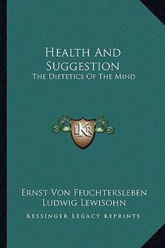 Paperback Health And Suggestion: The Dietetics Of The Mind Book