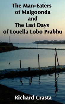 Paperback The Man-Eaters of Malgoonda and the Last Days of Louella Lobo Prabhu Book