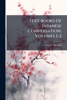 Paperback Text-books Of Japanese Conversation, Volumes 1-2 Book