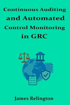 Continuous Auditing and Automated Control Monitoring in GRC