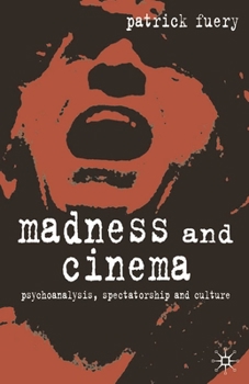 Paperback Madness and Cinema: Psychoanalysis, Spectatorship and Culture Book