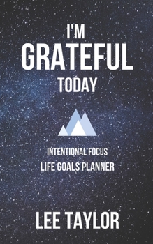 Paperback I'm Grateful Today: Intentional Focus Life Goals Planner Book