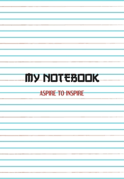 Paperback My Notebook. Aspire to Inspire: Notebook Book