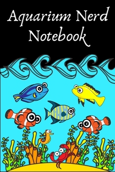 Paperback Aquarium Nerd Notebook: Customized Compact Saltwater Aquarium Care Logging Book, Thoroughly Formatted, Great For Tracking & Scheduling Routine Book