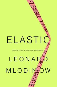 Hardcover Elastic: Flexible Thinking in a Time of Change Book