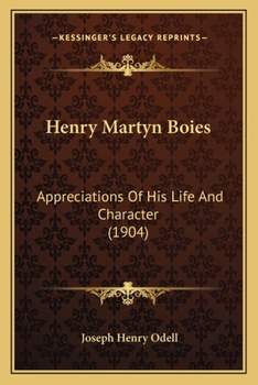 Henry Martyn Boies; Appreciations of his Life and Character