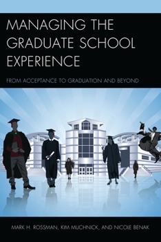 Paperback Managing the Graduate School Experience: From Acceptance to Graduation and Beyond Book