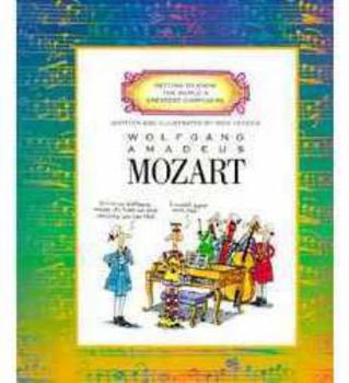 Wolfgang Amadeus Mozart (Getting to Know the World's Greatest Composers) - Book  of the Getting to Know the World's Greatest Composers