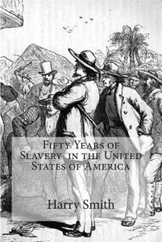 Paperback Fifty Years of Slavery in the United States of America Book