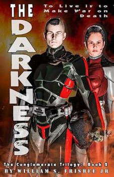 The Darkness: The Conglomerate Series (Conglomerate Trilogy) (Volume 2)