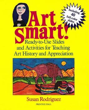 Spiral-bound Art Smart!: Ready-To-Use Slides and Activities for Teaching Art History and Appreciation Book