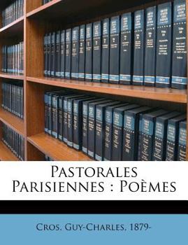 Paperback Pastorales Parisiennes: Poèmes [French] Book