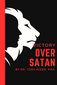 Paperback Victory Over Satan: Know Your Enemy and Overcome Demonic Power Book