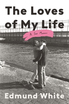 Hardcover The Loves of My Life: A Sex Memoir Book